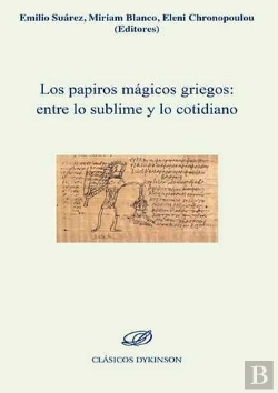 Bertrand.pt - Los Papiros Mágicos Griegos: Entre Lo Sublime Y Lo Cotidiano