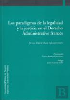 Los Paradigmas De La Legalidad Y La Justicia En El Derecho Administrativo Francés