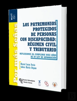 Bertrand.pt - Los Patrimonios Protegidos De Personas Con Discapacidad: Regimen Civil Y Tributario