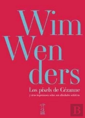 Los Pixels De Cézanne Y Otras Impresiones Sobre Mis Afinidades Art¡Sticas
