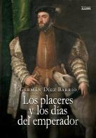 Los Placeres Y Los Dias Del Emperador