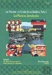 Los Plásticos Y La Gestión De Sus Residuos. Parte I. Los Plásticos. Introducción.