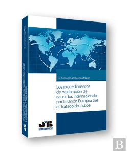 Bertrand.pt - Los Procedimientos De Celebración De Acuerdos Internacionales Por La Unión Europea Tras El Tratado D