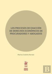 Los Procesos De Exacción De Derechos Económicos De Procuradores Y Abogados