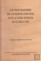 Los Procuradores De Los Reinos Hispanos Ante La Curia Romana En El Siglo Xiii