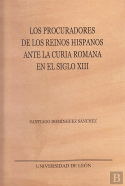 Bertrand.pt - Los Procuradores De Los Reinos Hispanos Ante La Curia Romana En El Siglo Xiii