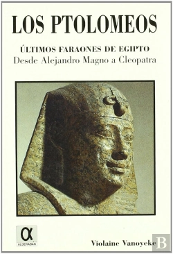 Bertrand.pt - Los Ptolomeos (Ultimos Faraones De Egipto: Desde Alejandro Magno A Cleopatra)