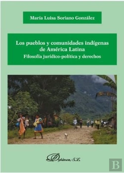 Bertrand.pt - Los Pueblos Y Comunidades Indígenas De América Latina. Filosofía Jurídico-Política Y Derechos