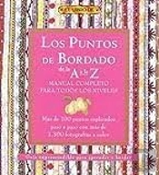 Los Puntos Del Bordado De La A A La Z. Manual Completo Para Todos Los Niveles