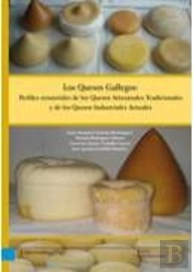Los Quesos Gallegos:Perfiles Sensoriales De Los Quesos Artesanales Tradicionales Y De Los Quesos Ind