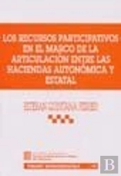 Los Recursos Participativos En El Marco De La Articulación Entre Las Haciendas Autonómica Y Estatal