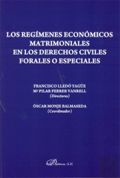 Los Regímenes Económicos Matrimoniales En Los Derechos Civiles Forales O Especiales.