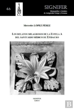 Bertrand.pt - Los Relatos Milagrosos De La Estela A Del Santuario Médico De Epidauro