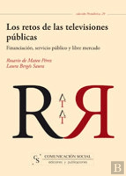 Bertrand.pt - Los Retos De Las Televisiones Públicas: Financiación, Servicio Público Y Libre Mercado