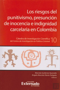 Bertrand.pt - Los Riesgos Del Punitivismo, Presunción De Inocencia E Indignidad Carcelaria En Colombia