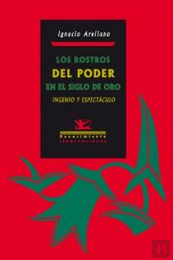 Bertrand.pt - Los Rostros Del Poder En El Siglo De Oro: Ingenio Y Espectáculo