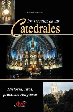 Bertrand.pt - Los Secretos De Las Catedrales. Historia, Ritos, Prácticas Religiosas