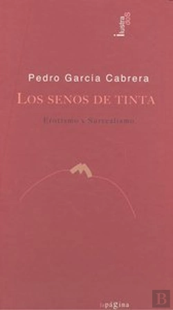 Bertrand.pt - Los Senos De Tinta. Erotismo Y Surrealismo