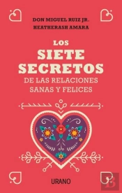 Los Siete Secretos De Las Relaciones Sanas Y Felices
