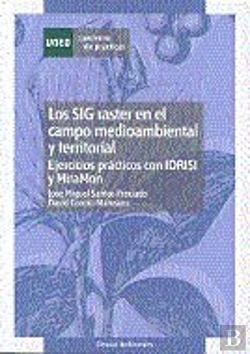 Bertrand.pt - Los Sig Raster En El Campo Medioambiental Y Territorial: Ejercicios Prácticos Con Idrisi Y Miramón