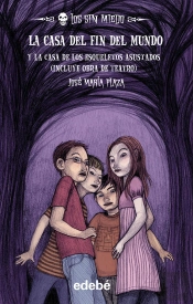 Los Sin Miedo 1: La Casa Del Fin Del Mundo (Novela) + La Casa De Los Esqueletos Asustados (Obra De T
