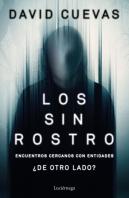 Los Sin Rostro. Encuentros Cercanos Con Entidades
