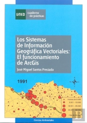 Los Sistemas De Información Geográfica Vectoriales: El Funcionamiento De Arcgis