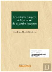 Los Sistemas Europeos De Liquidación De Las Deudas Sucesorias (Papel + E-Book)