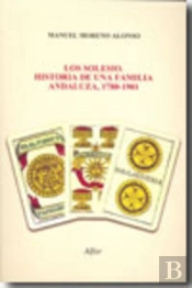 Los Solesio. Historia De Una Familia Andaluza, 1780-1901
