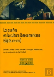 Los Sueños En La Cultura Iberoamericana (Siglos Xvi-Xviii)