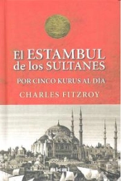 Los Sultanes De Estambul Por Cinco Kurus Al Día