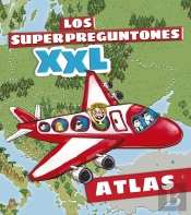 Los Superpreguntones. Atlas Xxl
