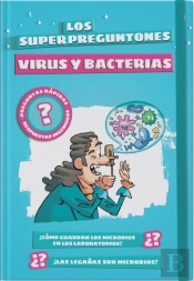 Los Superpreguntones. Virus Y Bacterias