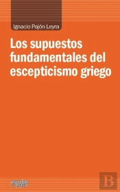 Los Supuestos Fundamentales Del Escepticismo Griego