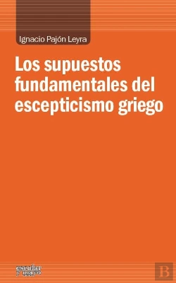 Bertrand.pt - Los Supuestos Fundamentales Del Escepticismo Griego