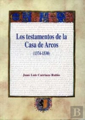 Los Testamentos De La Casa De Arcos (1374-1530)