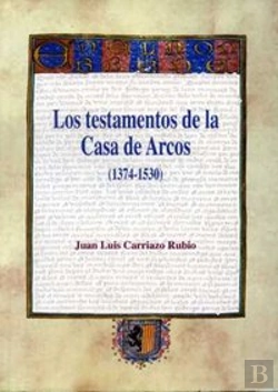 Bertrand.pt - Los Testamentos De La Casa De Arcos (1374-1530)
