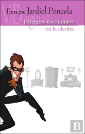 Los Tigres Escondidos En La Alcoba