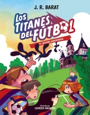 Los Titanes Del Futbol 2: El Caseron Abandonado