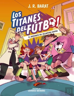 Bertrand.pt - Los Titanes Del Futbol, 4: El Asesinato Del Delantero Centro