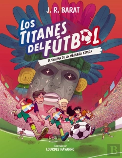 Bertrand.pt - Los Titanes Del Fútbol, 5: El Enigma De La Mascara Azteca