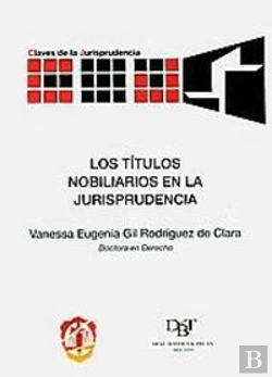 Bertrand.pt - Los Títulos Nobiliarios En La Jurisprudencia