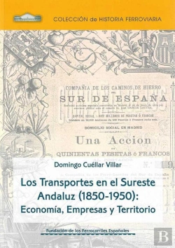 Bertrand.pt - Los Transportes En El Sureste Andaluz (1850-1950): Economía, Empresas Y Territorio