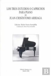 Los Tres Estudios O Caprichos Para Piano De Juan Crisostomo Arriaga