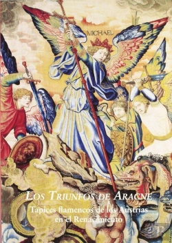 Bertrand.pt - Los Triunfos De Aracne: Tapices Flamencos De Los Austrias En El Renacimiento