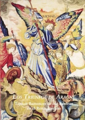 Los Triunfos De Aracne: Tapices Flamencos De Los Austrias En El Renacimiento