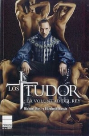 Los Tudor. La Voluntad Del Rey