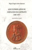 Los Últimos Años De Fernando El Católico 1505-1517