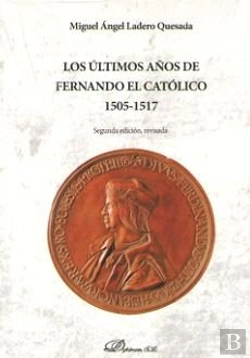 Bertrand.pt - Los Últimos Años De Fernando El Católico 1505-1517