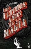 Los Ultimos Años De La Magia